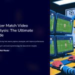 1 Soccer Match Video Analysis The Ultimate Guide